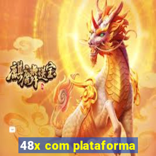 48x com plataforma